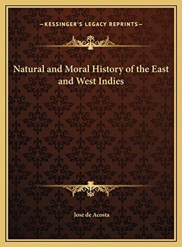 Natural and Moral History of the East and West Indies