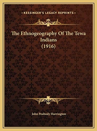 The Ethnogeography Of The Tewa Indians (1916)