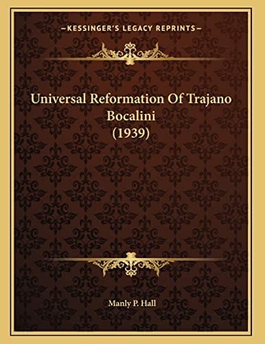 Universal Reformation Of Trajano Bocalini (1939)