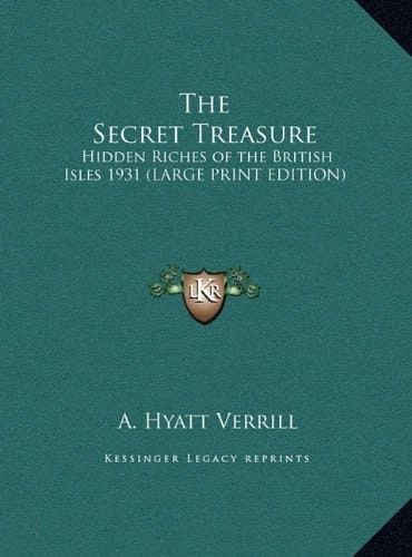The Secret Treasure: Hidden Riches of the British Isles 1931 (LARGE PRINT EDITION)