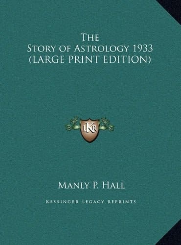 The Story of Astrology 1933 (LARGE PRINT EDITION)