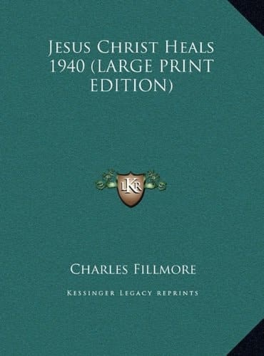 Jesus Christ Heals 1940 (LARGE PRINT EDITION)