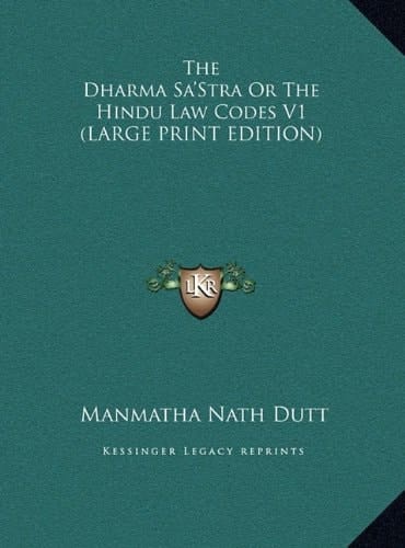 The Dharma Sa'Stra Or The Hindu Law Codes V1 (LARGE PRINT EDITION)