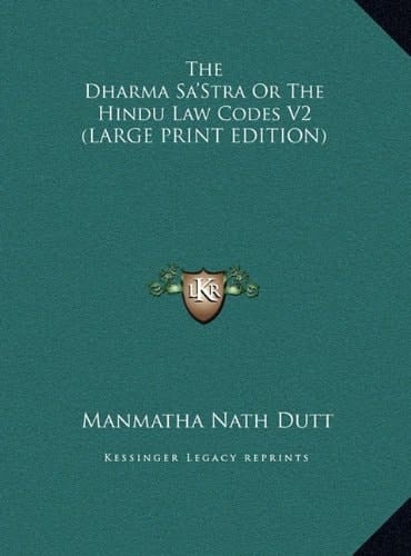The Dharma Sa'Stra Or The Hindu Law Codes V2 (LARGE PRINT EDITION)
