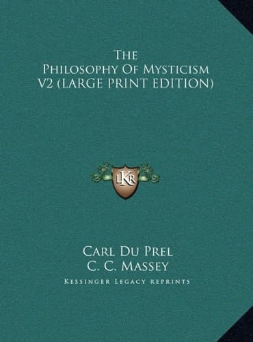 The Philosophy Of Mysticism V2 (LARGE PRINT EDITION)