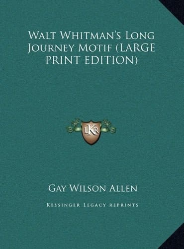 Walt Whitman's Long Journey Motif (LARGE PRINT EDITION)