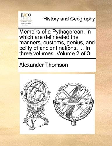 Memoirs of a Pythagorean. In which are delineated the manners, customs, genius, and polity of ancient nations. ... In three volumes. Volume 2 of 3