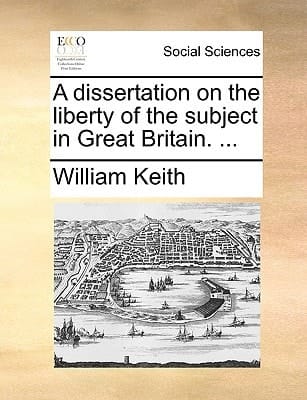 A dissertation on the liberty of the subject in Great Britain. ...
