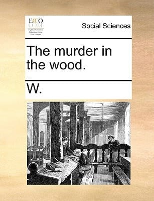 The murder in the wood.
