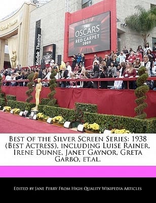 Best of the Silver Screen Series : 1938 (Best Actress), including Luise Rainer, Irene Dunne, Janet Gaynor, Greta Garbo, Et. al