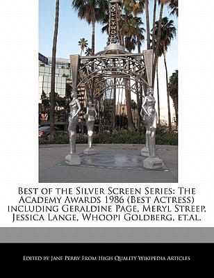 Best of the Silver Screen Series : The Academy Awards 1986 (Best Actress) including Geraldine Page, Meryl Streep, Jessica Lange, Whoopi Goldberg, Et