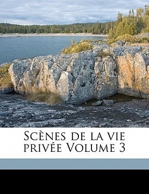 Scènes de la vie privée Volume 3 (French Edition)