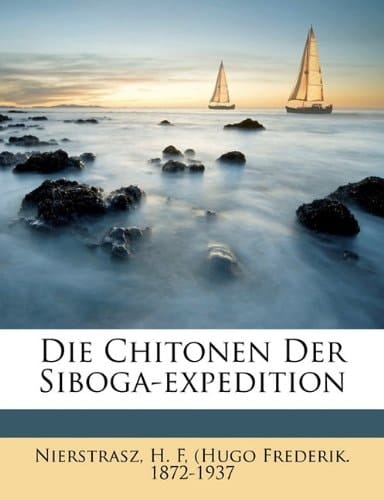 Die Chitonen Der Siboga-expedition (German Edition)