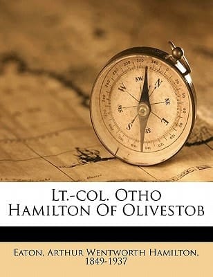 Lt.-Col. Otho Hamilton of Olivestob