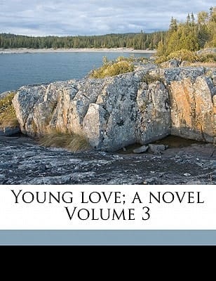Young love; a novel Volume 3