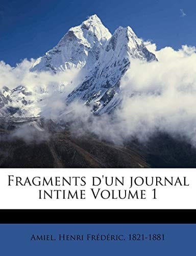 Fragments d'un journal intime Volume 1 (French Edition)