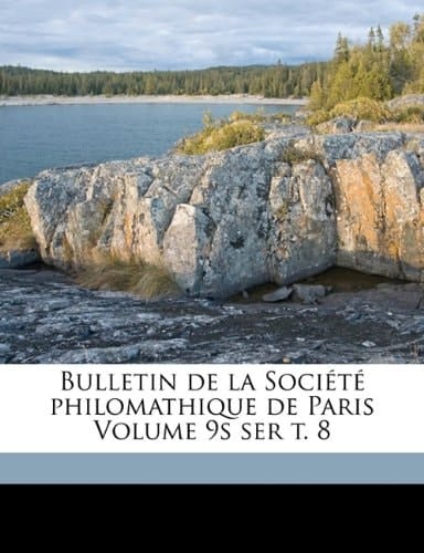 Bulletin de la Société philomathique de Paris Volume 9s ser t. 8 (French Edition)