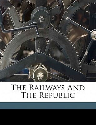 The railways and the republic