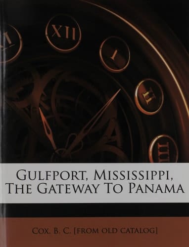 Gulfport, Mississippi, the gateway to Panama