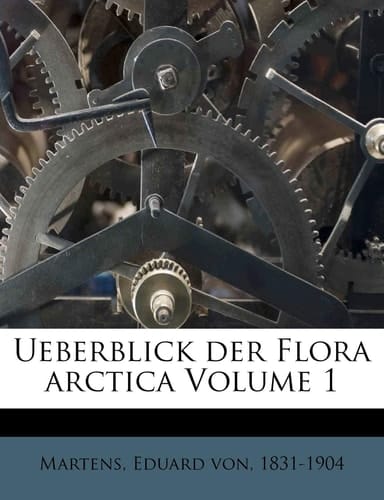 Ueberblick der Flora arctica Volume 1 (German Edition)