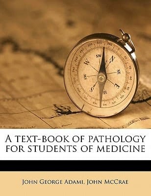 A text-book of pathology for students of medicine