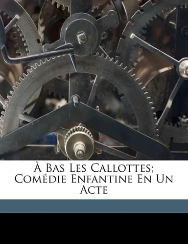 À bas les callottes; comédie enfantine en un acte (French Edition)