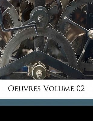 Oeuvres Volume 02 (French Edition)
