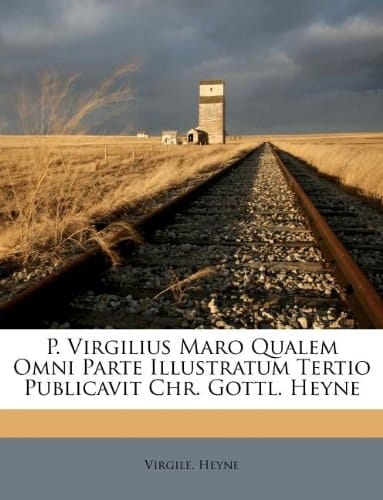 P. Virgilius Maro Qualem Omni Parte Illustratum Tertio Publicavit Chr. Gottl. Heyne (Italian Edition)