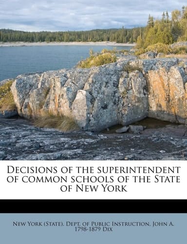 Decisions of the Superintendent of Common Schools of the State of New York
