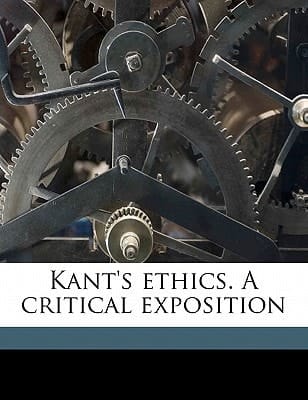 Kant's ethics. A critical exposition