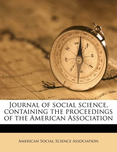 Journal of social science, containing the proceedings of the American Association Volume no.42