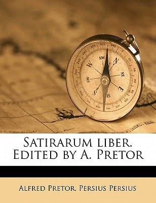 Satirarum liber. Edited by A. Pretor (Latin Edition)