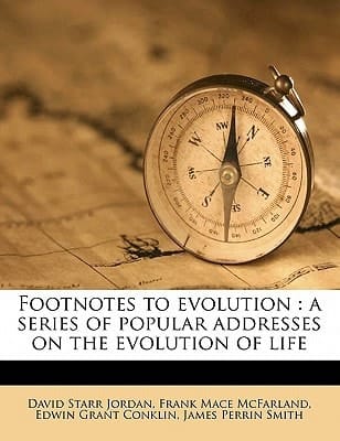 Footnotes to evolution: a series of popular addresses on the evolution of life