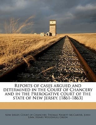 Reports of cases argued and determined in the Court of Chancery and in the Prerogative court of the state of New Jersey. [1861-1863] Volume 15