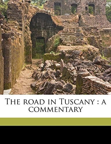 The road in Tuscany: a commentary Volume 1