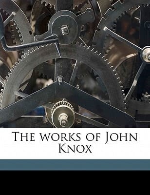 The works of John Knox Volume 1