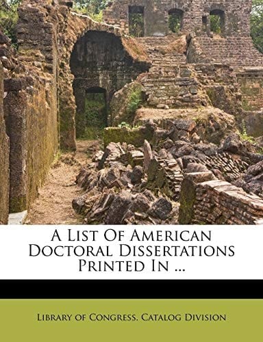 A List Of American Doctoral Dissertations Printed In ...
