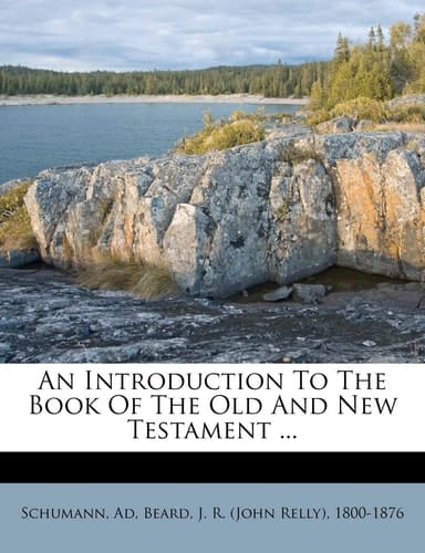 An Introduction To The Book Of The Old And New Testament ...