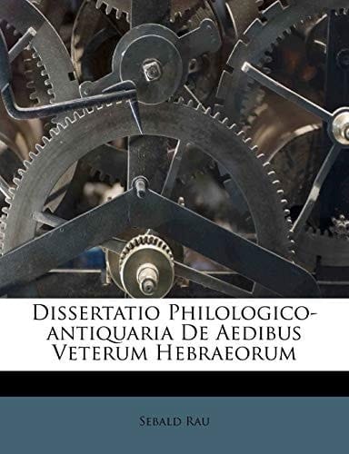 Dissertatio Philologico-antiquaria De Aedibus Veterum Hebraeorum (Italian Edition)