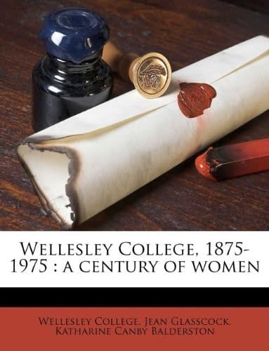 Wellesley College, 1875-1975: a century of women