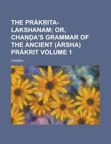 The Prák¿Ita-Lakshanam Volume 1
