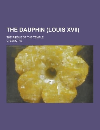 The Dauphin; the Riddle of the Temple