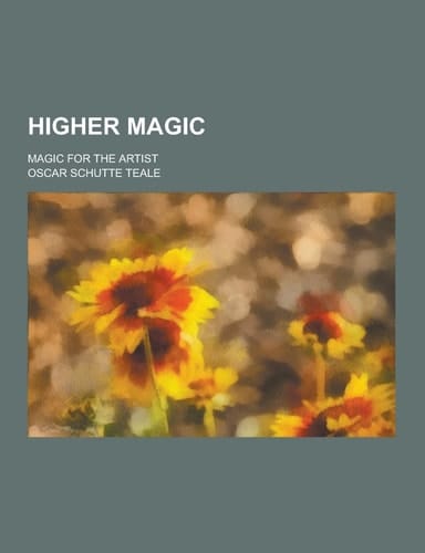 Higher Magic; Magic for the Artist