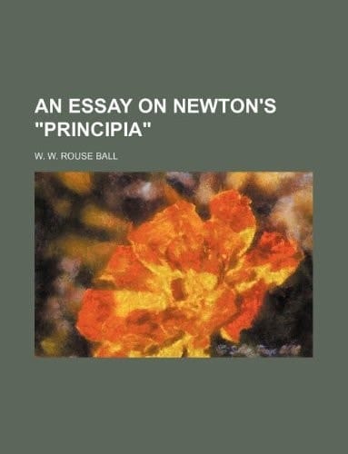 AN ESSAY ON NEWTON'S "PRINCIPIA"