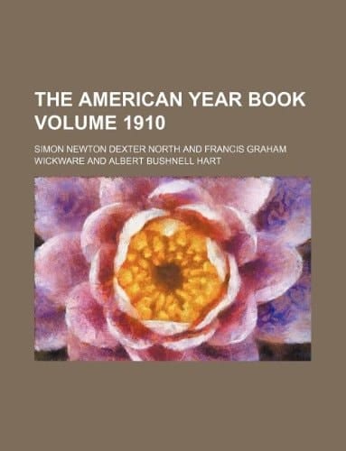 The American year book Volume 1910