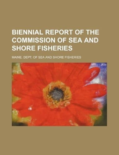 Biennial report of the Commission of Sea and Shore Fisheries