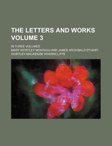 The letters and works Volume 3; in three volumes