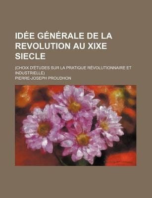 Ide Gnrale de la Revolution Au Xixe Siecle;