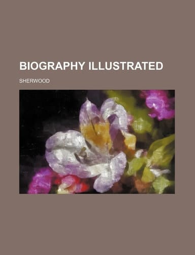 Biography Illustrated