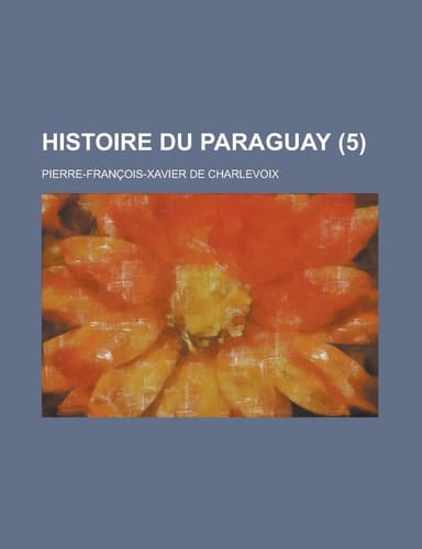Histoire Du Paraguay (5 )